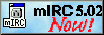 Get mIRC Now!